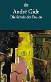 Die Schule der Frauen: Roman