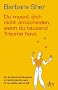 Du musst dich nicht entscheiden, wenn du tausend Tr�ume hast