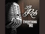 Everything to Me : Lil Rob
