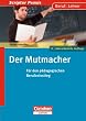 Der Mutmacher. Ratgeber f�r den p�dagogischen Berufseinstieg