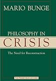 Philosophy in Crisis: The Need for Reconstruction (Prometheus Lecture Series)