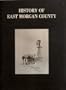 The History of East Morgan County, Colorado: A project of the Friends of East Morgan County Library