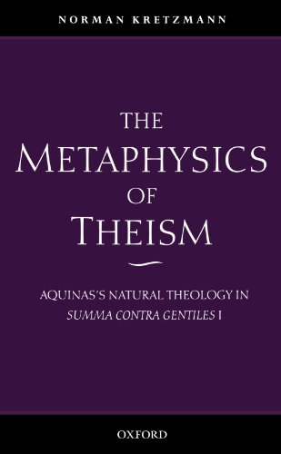The Metaphysics of Theism: Aquinas's Natural Theology in Summa Contra Gentiles I