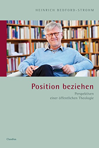 Position beziehen: Perspektiven einer öffentlichen Theologie (German Edition)