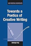 Towards a poetics of creative writing