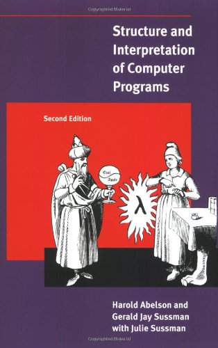 Structure and Interpretation of Computer Programs (MIT Electrical Engineering and Computer Science)