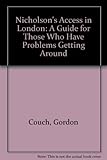Nicholson's access in London : a guide for those who have problems getting around