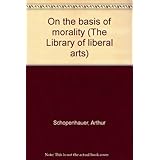 on the basis of morality the library of liberal arts