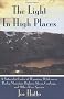 The Light in High Places: A Naturalist Looks at Wyoming Wilderness, Rocky Mountain Bighorn Sheep, Cowboys, and Other Rare Species