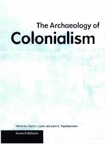 The Archaeology of Colonialism (Issues & debates)