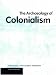 Book The Archaeology of Colonialism (Issues & Debates)