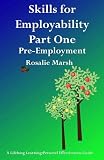 Skills for Employability: Pt. 1: Pre-Employment (Lifelong Learning:Personal Effectiveness Guides)