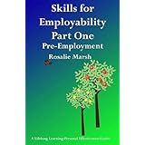 Skills for Employability Part One: Pre-Employment (Lifelong Learning:Personal Effectiveness Guides)