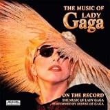 On The Record, The Music Of Lady Gaga