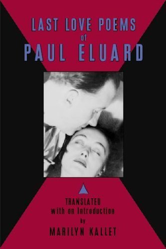 Last Love Poems of Paul Eluard (English and French Edition) by Paul Eluard (July 20, 2006) Paperback