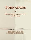 Tornadoes: Webster's Quotations, Facts and Phrases