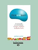 Think One Team:: An Inspiring Fable and Practical Guide for Managers, Employees and Jelly Bean Lovers (Jossey-Bass Leadership Series - Australia)