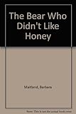 The bear who didn't like honey
