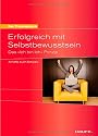 Erfolgreich mit Selbstbewusstsein. Das "Ich bin Ich" Prinzip