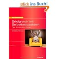 Erfolgreich mit Selbstbewusstsein. Das "Ich bin Ich" Prinzip