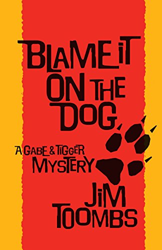 Blame It On The Dog (Gabe and Tigger Mystery Book 2)