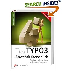 Das TYPO3-Anwenderhandbuch. Websites erstellen, gestalten und verwalten mit Version 4 (Gebundene Ausgabe)