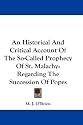An Historical And Critical Account Of The So-Called Prophecy Of St. Malachy: Regarding The Succession Of Popes
