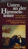 Produkt-Bild: Unten an der Himmelsleiter. Erstaunliches aus der Bibel