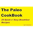 Cheap Deals on The Paleo Cookbook: 25 Quick n' Easy Breakfast Recipes (Paleo For Beginners)