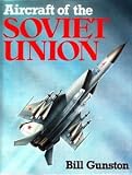 Aircraft of the Soviet Union : the encyclopaedia of Soviet aircraft since 1917