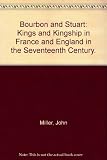 Bourbon and Stuart : Kings and Kingship in France and England in the seventeenth century
