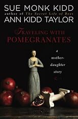 Traveling with Pomegranates: A Mother/Daughter Memoir