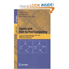 Agents and Peer-to-Peer Computing: Second International Workshop, AP2PC 2003, Melbourne, Australia, July 14, 2003, Revised and Invited Papers (Lecture ... / Lecture Notes in Artificial Intelligence)