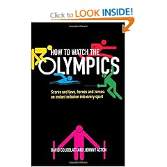 How to Watch the Olympics: Scores and laws, heroes and zeros � an instant initiation to every sport