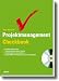 : Projektmanagement Checkbook: So pr&uuml;fen und verbessern Sie Ihre Projekte-Tools, Checklisten, Musterl&ouml;sungen