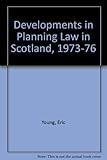 Developments in planning law in Scotland, 1973-76
