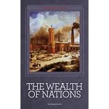 The Wealth of Nations [Illustrated] ~ Adam Smith