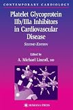 Platelet Glycoprotein IIb/IIIa Inhibitors in Cardiovascular Disease (Contemporary Cardiology)