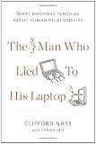 The Man Who Lied to His Laptop: What Machines Teach Us About Human Relationships