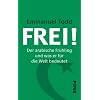 Frei!: im Gespr�ch mit Daniel Schneidermann Der arabische Fr�hling und was er f�r die Welt bedeutet