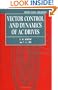 Vector Control and Dynamics of AC Drives (Vector Control & Dynamics of AC Drives)