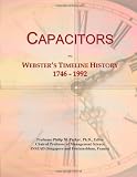 Capacitors: Websters Timeline History, 1746 - 1992