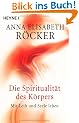 Die Spiritualit�t des K�rpers: Mit Leib und Seele leben