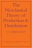 The neoclassical theory of production and distribution