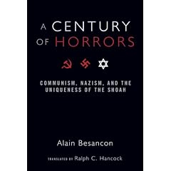 A Century of Horrors: Communism, Nazism, and the Uniqueness of the Shoah