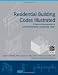 Residential Building Codes Illustrated: A Guide to Understanding the 2009 International Residential Code