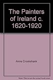 The painters of Ireland, c. 1660-1920