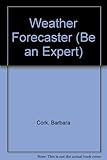 Be an expert weather forecaster