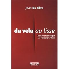 Du Velu au Lisse : Histoire et esth�tique de l'�pilation intime