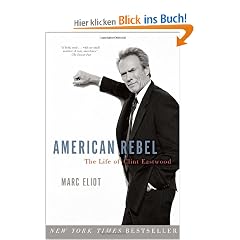American Rebel: The Life of Clint Eastwood
